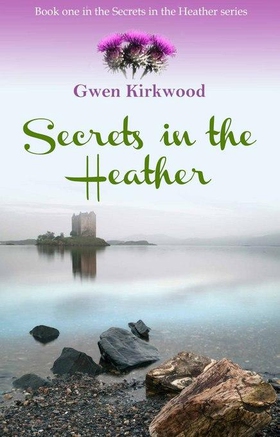 Secrets in the Heather - The Heather Series (ebok) av Gwen Kirkwood