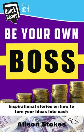 Be your Own Boss (ebok) av Alison Stokes