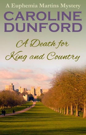 A Death for King and Country (Euphemia Martins Mystery 7) - An addictive and thrilling page-turner (ebok) av Caroline Dunford