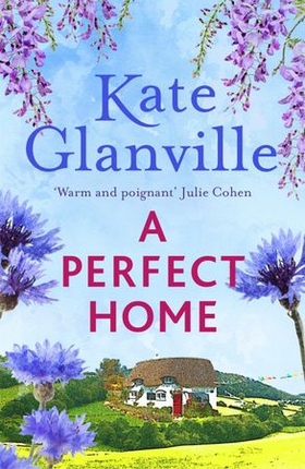 A Perfect Home - A romantic and heart-warming read you won't want to put down (ebok) av Kate Glanville