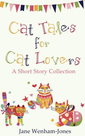 Cat Tales for Cat Lovers - A charming short story collection from the author of The Big Five O (ebok) av Jane Wenham-Jones