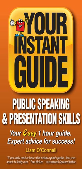 Instant Guides 2 - Public Speaking and Presentation skills (ebok) av Liam O'Connell