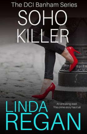 Soho Killers - A gritty and fast-paced British detective crime thriller (The DCI Banham Series Book 2) (ebok) av Linda Regan