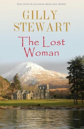 The Lost Woman (ebok) av Gilly Stewart