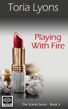 Playing with Fire - The Scarlet Series (ebok) av Toria Lyons