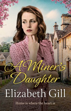 A Miner's Daughter - Home is Where the Heart is... (ebok) av Elizabeth Gill