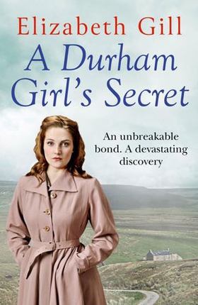 A Durham Girl's Secret - An Unbreakable Bond, a Devastating Discovery (ebok) av Elizabeth Gill