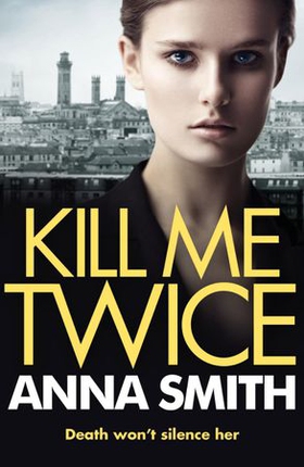 Kill Me Twice - Rosie Gilmour 7 (ebok) av Anna Smith