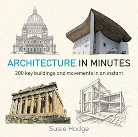 Architecture In Minutes (ebok) av Susie Hodge