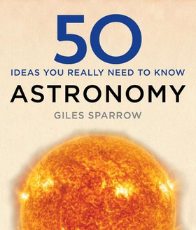 50 Astronomy Ideas You Really Need to Know (ebok) av Giles Sparrow