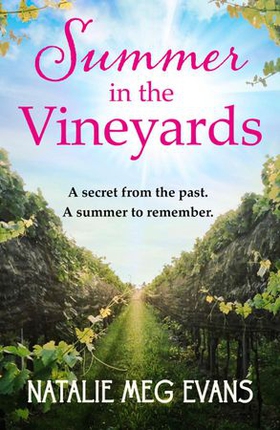 Summer in the Vineyards - a delicious summer tale of hidden secrets and eternal love (ebok) av Natalie Meg Evans