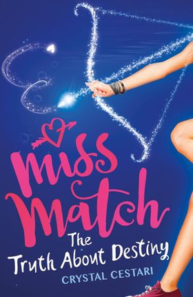 Miss Match: The Truth About Destiny - Book 2 (ebok) av Crystal Cestari