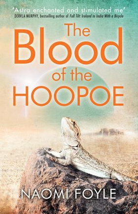 The Blood of the Hoopoe - The Gaia Chronicles Book 3 (ebok) av Naomi Foyle