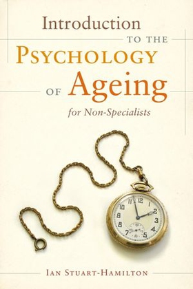 Introduction to the Psychology of Ageing for Non-Specialists (lydbok) av Ian Stuart-Hamilton