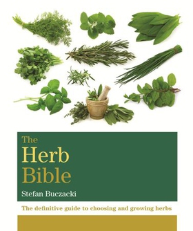 The Herb Bible - The definitive guide to choosing and growing herbs (ebok) av Stefan Buczacki