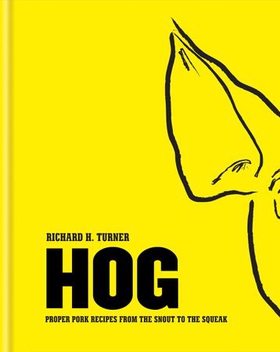 Hog - Proper pork recipes from the snout to the squeak (ebok) av Richard H Turner