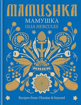 Mamushka - Recipes from Ukraine & beyond (ebok) av Olia Hercules