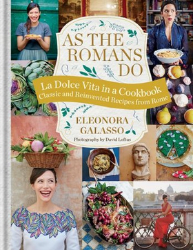 As the Romans Do - Authentic and reinvented recipes from the Eternal City (ebok) av Eleonora Galasso