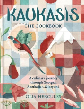 Kaukasis The Cookbook - The culinary journey through Georgia, Azerbaijan & beyond (ebok) av Olia Hercules