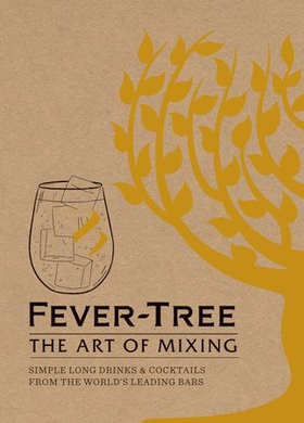 Fever Tree - The Art of Mixing - Simple long drinks & cocktails from the world's leading bars (ebok) av FeverTree Limited
