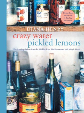 Crazy Water, Pickled Lemons - Enchanting dishes from the Middle East, Mediterranean and North Africa (ebok) av Diana Henry