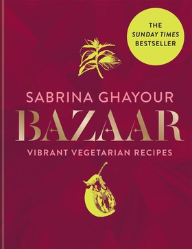 Bazaar - Vibrant vegetarian and plant-based recipes (ebok) av Ukjent