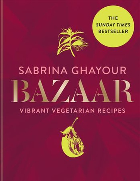 Bazaar - Vibrant vegetarian and plant-based recipes (ebok) av Sabrina Ghayour