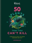 RHS 50 Plants You Can't Kill