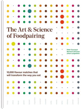 The Art & Science of Foodpairing - 10,000 flavour matches that will transform the way you eat (ebok) av Peter Coucquyt