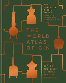 The World Atlas of Gin - Explore the gins of more than 50 countries (ebok) av Joel Harrison