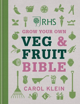 RHS Grow Your Own Veg & Fruit Bible (ebok) av Carol Klein