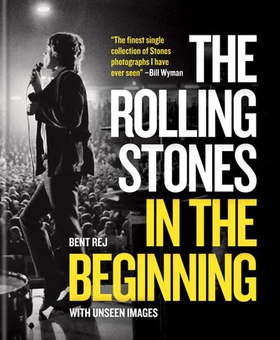 The Rolling Stones In the Beginning - With unseen images (ebok) av Bent Rej