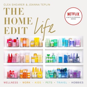 The Home Edit Life - The Complete Guide to Organizing Absolutely Everything at Work, at Home and On the Go, A Netflix Original Series - Season 2 now showing on Netflix (lydbok) av Clea Shearer