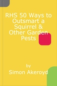 RHS 50 Ways to Outsmart a Squirrel & Other Garden Pests
