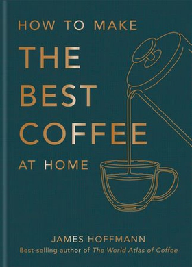 How to make the best coffee at home (ebok) av James Hoffmann