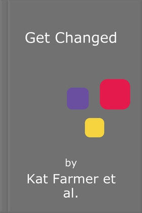 Get Changed - THE SUNDAY TIMES BESTSELLER Finding the new you through fashion (lydbok) av Kat Farmer