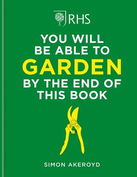 RHS You Will Be Able to Garden By the End of This Book (ebok) av Simon Akeroyd