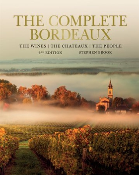 Complete Bordeaux - 4th edition: The Wines, The Chateaux, The People (ebok) av Stephen Brook