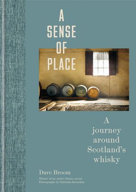 A Sense of Place - A journey around Scotland’s whisky (ebok) av Ukjent