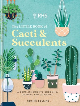 RHS The Little Book of Cacti & Succulents - The complete guide to choosing, growing and displaying (ebok) av Mitchell Beazley