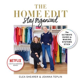 The Home Edit Stay Organized - The Ultimate Guide to Making Systems Stick - the New York Times bestseller (lydbok) av Clea Shearer