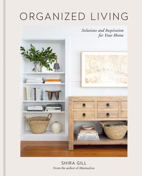 Organized Living - Solutions and Inspiration for Your Home (ebok) av Shira Gill