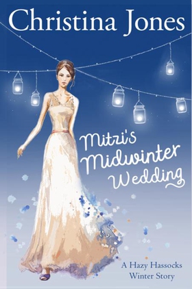 Mitzi's Midwinter Wedding - A Hazy Hassocks Short Story (ebok) av Christina Jones