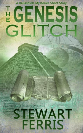 The Genesis Glitch - A Ballashiels Mysteries short story (ebok) av Stewart Ferris