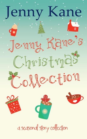 Jenny Kane's Christmas Collection - A collection of fabulously festive stocking fillers (ebok) av Jenny Kane