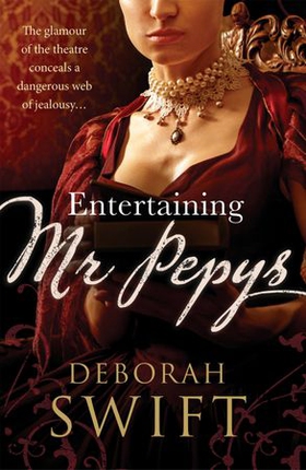 Entertaining Mr Pepys - A thrilling, sweeping historical page-turner (ebok) av Deborah Swift