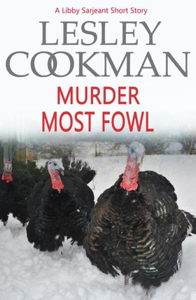 Murder Most Fowl - A Libby Sarjeant Short Story (ebok) av Lesley Cookman
