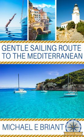 Gentle Sailing Routes to the Mediterranean