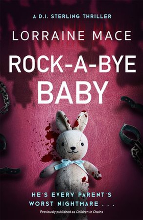 Rock-A-Bye Baby - A totally gripping and heart-racing crime thriller (DI Sterling Thriller Series, Book 2) (ebok) av Lorraine Mace