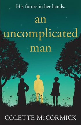 An Uncomplicated Man - the uplifting story you need this winter... (ebok) av Colette McCormick